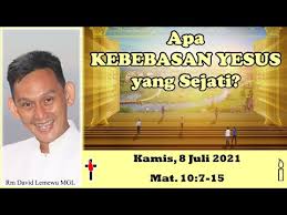 Setiap orang pasti pernah merasa takut. Apa Kebebasan Yesus Yang Sejati Renungan Harian Katolik 8 Juli 2021 Youtube