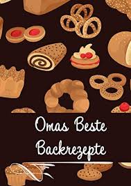 Omas Beste Backrezepte Backrezeptbuch Zum Selberschreiben Im A4 Format Fur 100 Rezepte Mit Viel Platz Zum Schreiben Mit Register Und Kuchen Torte Dessert German Edition Publishing Livelovecook 9781704180243 Amazon Com Books