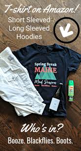 Spring Break Is A Little Different When You Spend It In Maine For Those Tough New Englanders Who Are Too Broke For The Funny Spring Break Spring Break Shirts