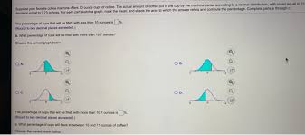 Cups = ounces × 0.141748 the sugar in cups is equal to the ounces multiplied by 0.141748. Suppose Your Favorite Coffee Machine Offers 10 Ounce Chegg Com
