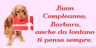 Cartoline Di Compleanno Buon Compleanno Barbara Anche Da Lontano Ti Penso Sempre Buon Compleanno Buon Compleanno Amore Auguri Di Buon Compleanno