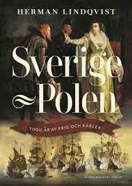 Der er 4 færgeruter mellem sverige og polen med 65 afgange ugentligt. Sverige Och Polen 1000 Ar Av Krig Och Karlek Nattidningen Svensk Historia