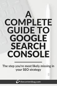 A Complete Guide To Google Search Console Everything You Need To Know For Seo Success Seo Guide Google Search Seo For Beginners