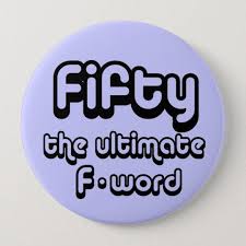 50th Birthday Gifts Fifty The Ultimate F Word Pinback Button Zazzle Com Funny 50th Birthday Gifts 50th Birthday Gifts 50th Birthday Quotes