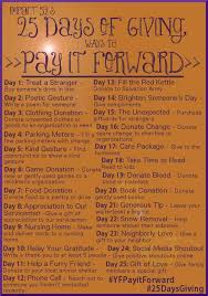 Pay It Forward 25 Days Of Giving Random Acts Of Kindness Pay It Forward Kindness Matters