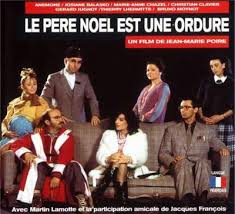 Le père noël est une ordure (1982). Le Pere Noel Est Une Ordure C Est Pas Faux
