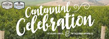 Salinas Land Company and California Orchard Company Celebrating 100-years  of Business in Salinas Valley
