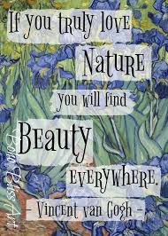 Vincent Van Gogh Quote If You Truly Love Nature You Will Find Etsy Van Gogh Quotes Vincent Van Gogh Quotes Nature Quotes