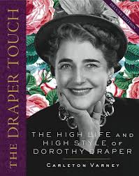 The Draper Touch: The High Life and High Style of Dorothy Draper: Varney,  Carleton: 9780985225681: Amazon.com: Books