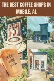The Best Coffee Shops In Mobile Alabama What To Do In Mobile Al Best Coffee Shop Coffee Shop Alabama
