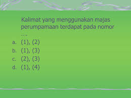 Contoh kalimat pujian untuk guru. Majas Perbandingan Ppt Download