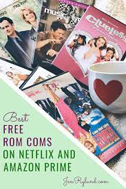 Be it a bad day we want to forget or just to preserve that warm sensation of enjoying life at its fullest, romantic comedies have the power to both warm the heart and inspire one to go out and spread the love. Best Free Rom Coms On Netflix And Amazon Prime Jen Ryland Reviews Best Romantic Movies Romantic Movies Romantic Movies On Netflix