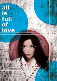 Bjork All Is Full Of Love Album All Is Full Of Love Album Cover Art Music Art Bjork