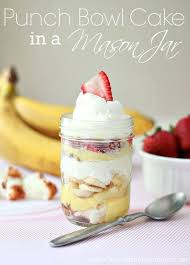 Punch Bowl Cake Recipe Love Of Family Home Mason Jar Desserts Punch Bowl Cake Punch Bowl Cake Recipe