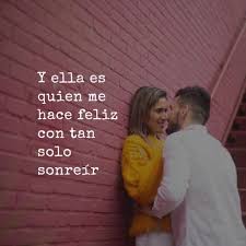 Y Ella Es Quien Me Hace Feliz Con Tan Solo Sonreir Frases Positivas De Amor Me Hace Feliz Quiero Verte Feliz