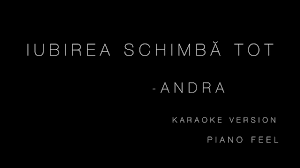 Iubirea schimba tot official video. Andra Iubirea SchimbÄ Tot Karaoke Chords Chordify