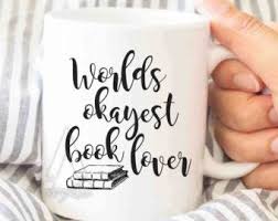 Book Themed Gifts Worlds Okayest Book Lover Coffee Mug Wedding Gifts For Readers Book Lover Gift Ideas Literary Gi Mugs Coffee And Books Book Lovers Gifts