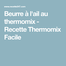 Beurre A L Ail Au Thermomix Recette Thermomix Facile Thermomix Recette Recette Thermomix Rapide Thermomix