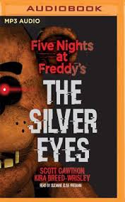 More buying choices £1.76 (43 used & new offers). Five Nights At Freddy S The Silver Eyes Five Nights At Freddy S Book 1