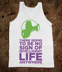 No Intelligent Life Anywhere Buzz Lightyear Tank Movie Madness Skreened T Shirts Organic Shirts Hoodies Kids Tees Bab Act Like A Lady Frat Tanks Tank