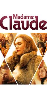 Madame claude is at the head of a flourishing business dedicated to prostitution that gives her sylvie verheyde's madame claude showed the dark world of high class escorts and prostitutes. Madame Claude 2021 Imdb