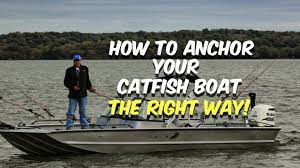 Basically you need a good anchor when fishing, cooking or just relax quietly. How To Anchor Your Catfish Boat The Right Way No Sway Youtube