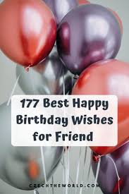 177 Best Birthday Wishes For Friend You Can Use In 2021 These quotes, sayings, and happy birthday wishes are the best way to wish your friends, family members and it's a special day for a special person. 177 best birthday wishes for friend