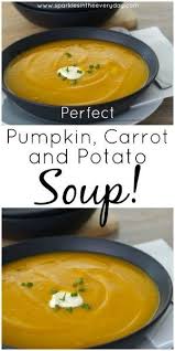 Perfect Pumpkin Carrot And Potato Soup Sparkles In The Everyday Recipe Carrots And Potatoes Carrots Slow Cooker Healthy Recipes