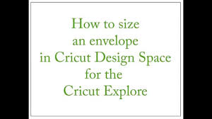 This post may contain affiliate links. How To Size An Envelope In Design Space For The Cricut Explore Youtube