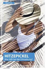 Hitzepickel In 2020 Pickel Erkrankungen Hitze