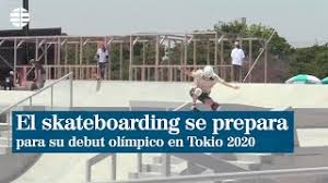 World skate announced the official list of skateboarders that will participate in the tokyo 2020 olympic games. El Skate Se Prepara Para Su Debut Olimpico En Tokio 2020 El Mundo Youtube
