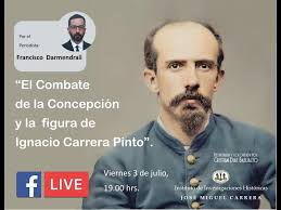 El Combate de La Concepción y la figura de Ignacio Carrera Pinto.
