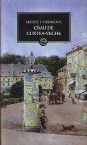 Ioan slavici, alexandre dumas, franz kafka, jane austen ș.a. Craii De Curtea Veche By Mateiu I Caragiale