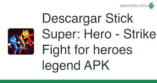 1 apk action game android. Stick Super Hero Strike Fight For Heroes Legend Apk 1 1 5 Juego Android Descargar