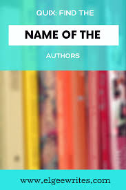 Quiz Can You Guess The Authors Of These Famous Books Elgee Writes In 2020 Famous Books Author Quiz Names