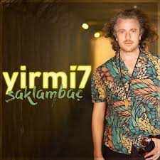 yirmi7 saklambac sarki sozleri sarkilar sarki sozleri kizlar