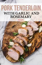Super Easy Pork Tenderloin With Garlic And Rosemary Recipe Easy Pork Tenderloin Easy Pork Pork Tenderloin Recipes