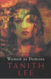 Women as Demons: The Male Perception of Women through Space and Time by  Tanith Lee