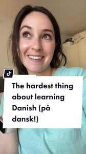 The Challenge of Pronunciation in Danish Language Learning
