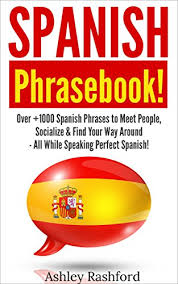See tutor videos and profiles and read reviews. Spanish Phrasebook Over 1000 Spanish Language Phrases To Meet People Socialize Find Your Way Around All While Speaking Perfect Spanish Kindle Edition By Rashford Ashley Reference Kindle Ebooks Amazon Com