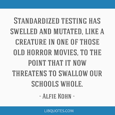 Standardized tests are racist, classist, and sexist. Standardized Testing Has Swelled And Mutated Like A Creature In One Of Those Old Horror Movies