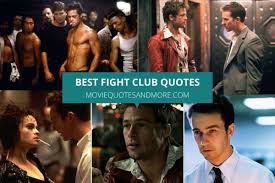 Shelters, conservationists, those concerned about unnecessary cruelty toward the animals we eat, and people working against species extinction fight to preserve the true riches of our planet, our real inheritance. Top 35 Fight Club Quotes