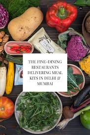 Then order a diy meal from one of these restaurants. Be Your Own Chef The Fine Dining Restaurants Delivering Meal Kits In Delhi Mumbai Meal Kit Diy Food Recipes Meal Kit Delivery