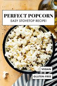 Perfect Stovetop Popcorn Recipe Stovetop Popcorn Recipes Recipes Stovetop Popcorn