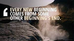 Every New Beginning Comes From Some Other Beginnings End Seneca Philosopher And Politician Business Inspiration Quotes Quotes Business Quotes