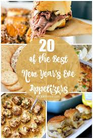 20 Of The Best New Year S Eve Appetizers I Dig Pinterest New Year S Eve Appetizers Appetizer Recipes New Years Appetizers