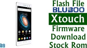 Download_xtouch | touch the world flash files and guid. Flash File Bluboo Xtouch Firmware Download Stock Rom Firmware Flash Rom