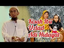 Kisah Mengharukan Ibu Ustadz Adi Hidayat Youtube