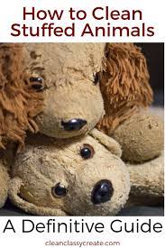 How To Clean Stuffed Animals A Definitive Guide Clean Classy Clean Stuffed Animals Washing Stuffed Animals Animals