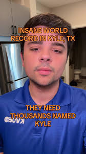 HOW MANY PEOPLE NAMED KYLE CAN SHOW UP IN ONE PLACE?: The city of Kyle, TX  is trying to break a world record for the most people with the same first  name all being in the same place. Well, they need ...